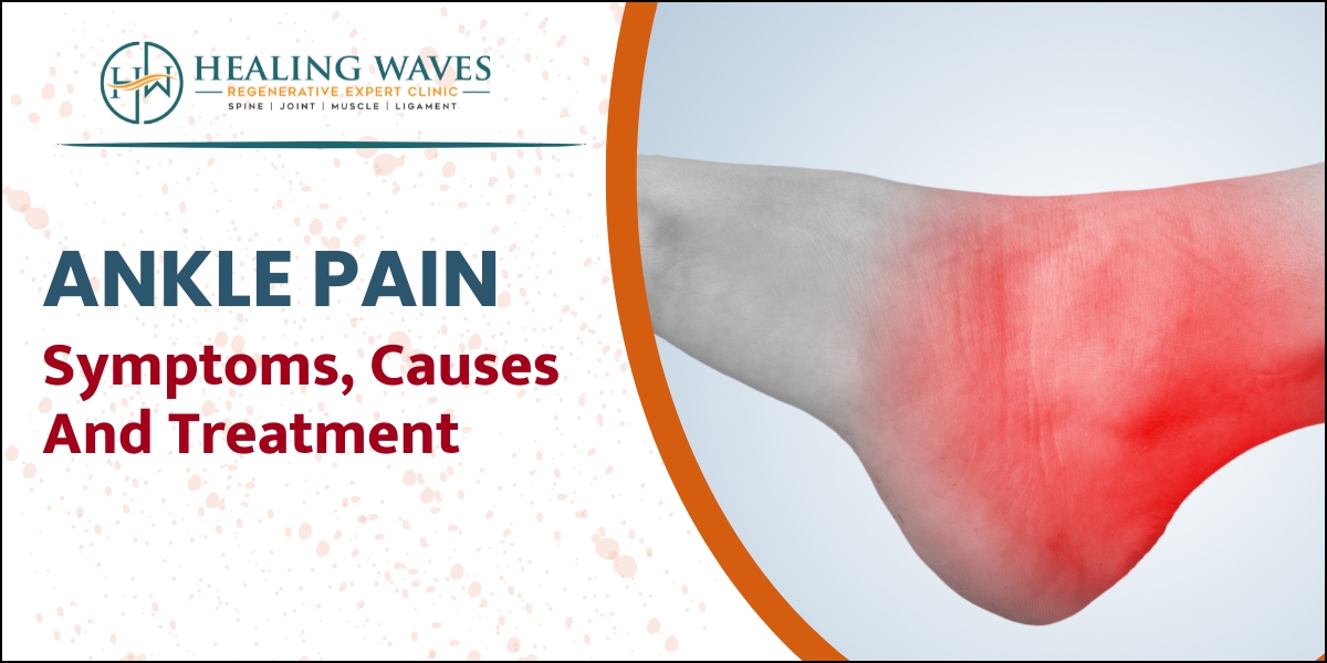 Ankle Pain - Symptoms, Causes & Treatment